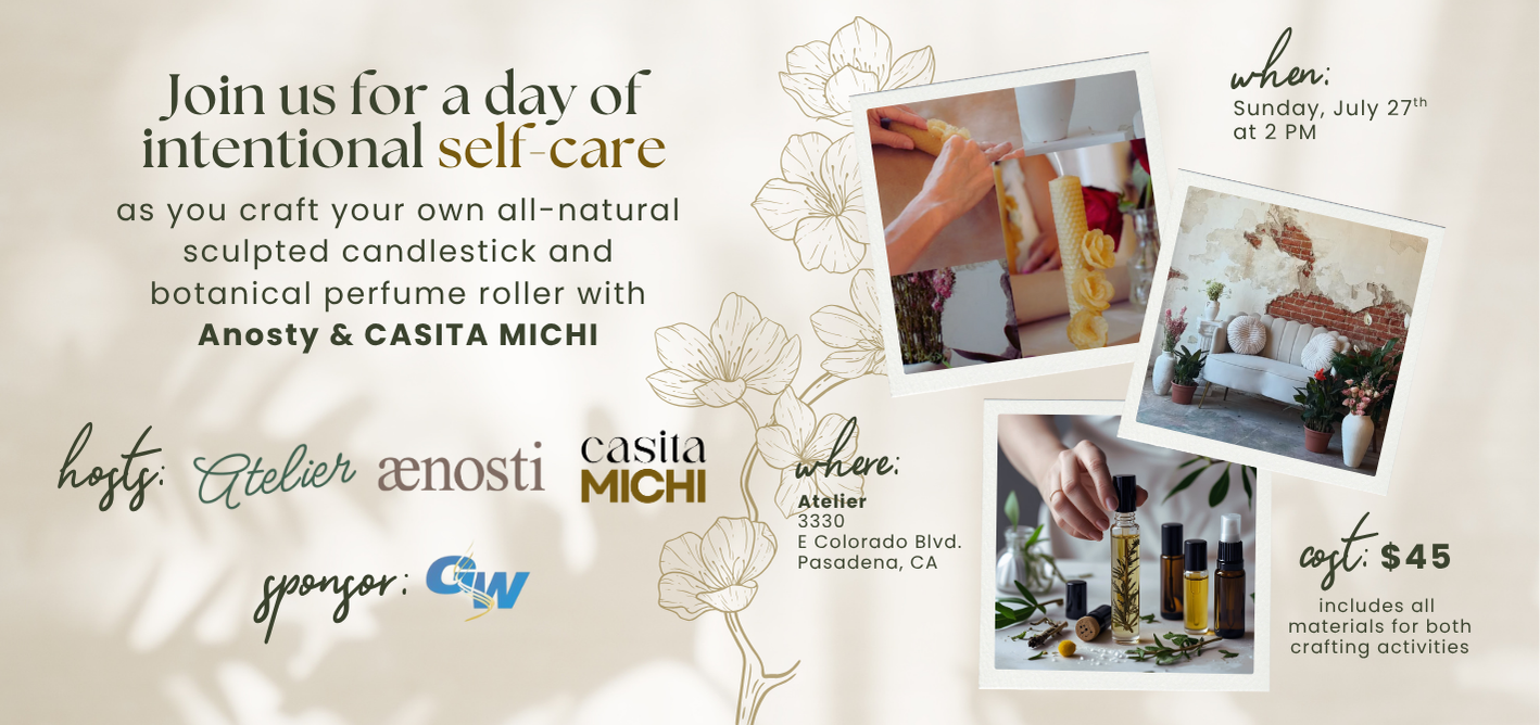 Nourish + Create: Crafting Workshop with Anosty & CASITA MICHI | July 27, 2025